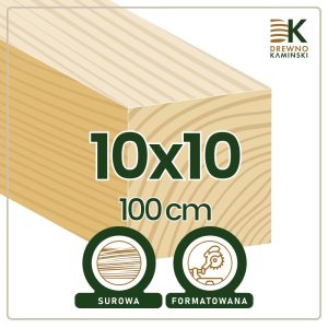 Kantówka 10x10x100 [cm] Surowa, Formatowana