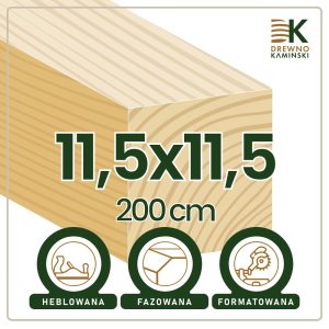 Kantówka 11,5x11,5x200 [cm] Heblowana, Formatowana, Fazowana