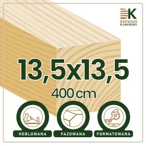 Kantówka 13,5x13,5x400 [cm] Heblowana, Formatowana, Fazowana