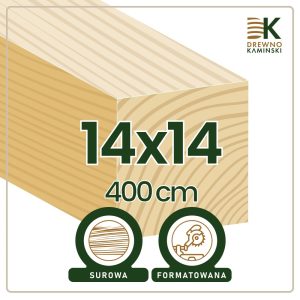 Kantówka 14x14x400 [cm] Surowa, Formatowana