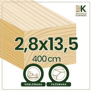 Kantówka 2,8x13,5x400 [cm] Heblowana, Fazowana