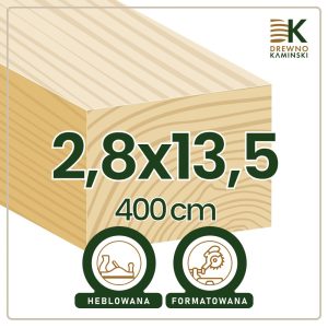 Kantówka 2,8x13,5x400 [cm] Heblowana, Formatowana