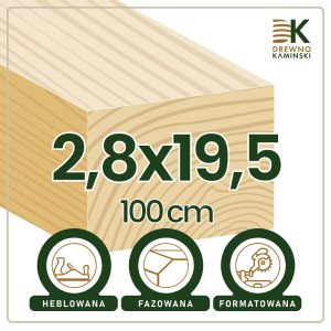 Kantówka 2,8x19,5x100 [cm] Heblowana, Formatowana, Fazowana
