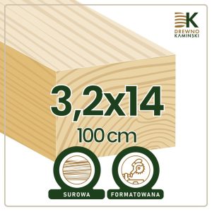 Kantówka 3,2x14x100 [cm] Surowa, Formatowana