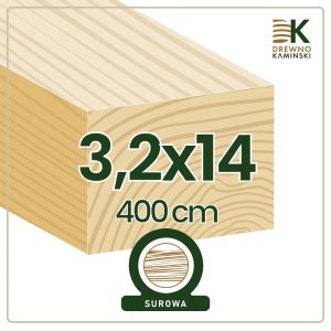 Kantówka 3,2x14x400 [cm] Surowa