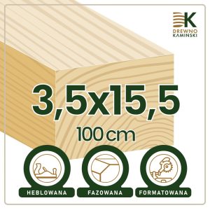 Kantówka 3,5x15,5x100 [cm] Heblowana, Formatowana, Fazowana