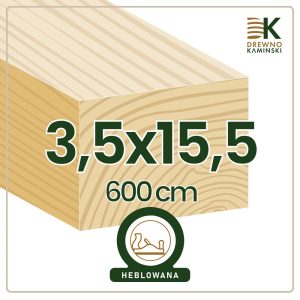 Kantówka 3,5x15,5x600 [cm] Heblowana