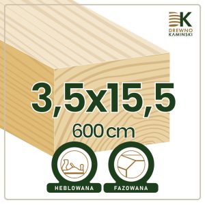 Kantówka 3,5x15,5x600 [cm] Heblowana, Fazowana