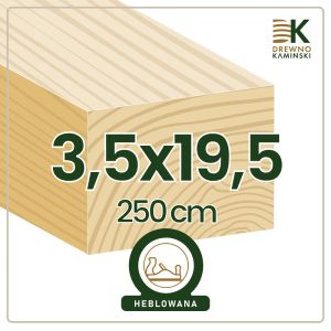Kantówka 3,5x19,5x250 [cm] Heblowana