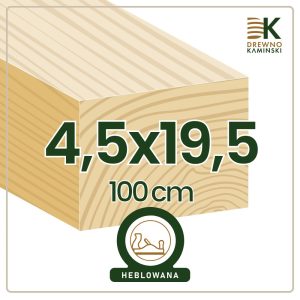 Kantówka 4,5x19,5x100 [cm] Heblowana