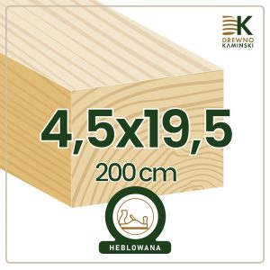 Kantówka 4,5x19,5x200 [cm] Heblowana