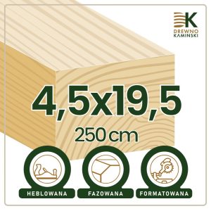 Kantówka 4,5x19,5x250 [cm] Heblowana, Formatowana, Fazowana