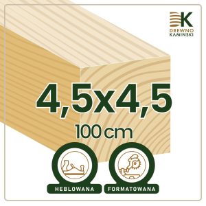 Kantówka 4,5x4,5x100 [cm] Heblowana, Formatowana