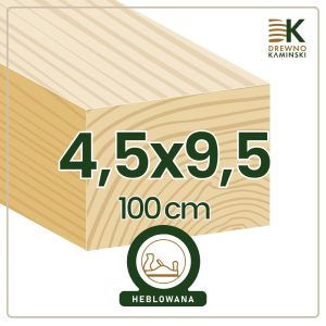 Kantówka 4,5x9,5x100 [cm] Heblowana