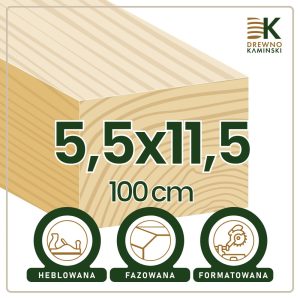 Kantówka 5,5x11,5x100 [cm] Heblowana, Formatowana, Fazowana