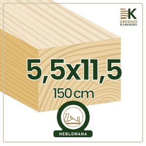 Kantówka 5,5x11,5x150 [cm] Heblowana