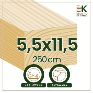 Kantówka 5,5x11,5x250 [cm] Heblowana, Fazowana
