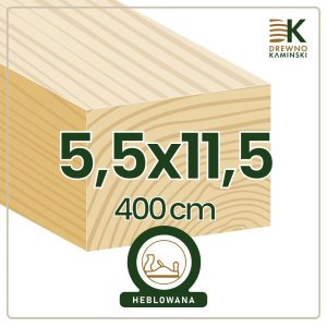 Kantówka 5,5x11,5x400 [cm] Heblowana