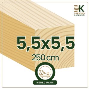 Kantówka 5,5x5,5x250 [cm] Heblowana