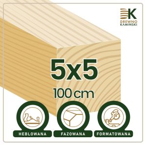 Kantówka 5x5x100 [cm] Heblowana, Formatowana, Fazowana