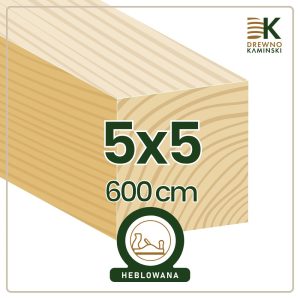Kantówka 5x5x600 [cm] Heblowana