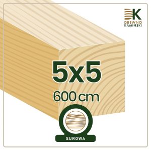 Kantówka 5x5x600 [cm] Surowa