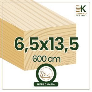 Kantówka 6,5x13,5x600 [cm] Heblowana