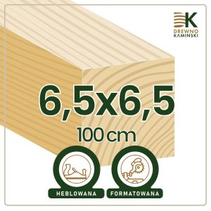 Kantówka 6,5x6,5x100 [cm] Heblowana, Formatowana