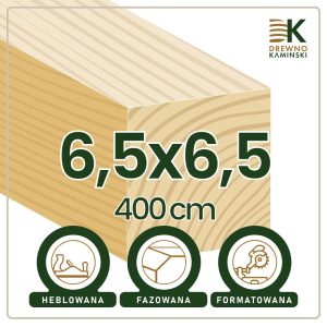 Kantówka 6,5x6,5x400 [cm] Heblowana, Formatowana, Fazowana