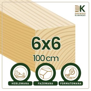 Kantówka 6x6x100 [cm] Heblowana, Formatowana, Fazowana