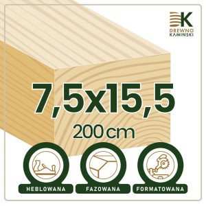 Kantówka 7,5x15,5x200 [cm] Heblowana, Formatowana, Fazowana