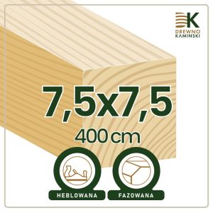 Kantówka 7,5x7,5x400 [cm] Heblowana, Fazowana