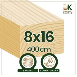 Kantówka 8x16x400 [cm] Surowa, Formatowana