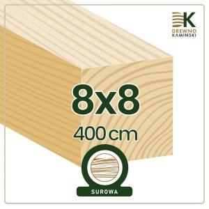 Kantówka 8x8x400 [cm] Surowa