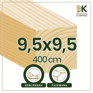 Kantówka 9,5x9,5x400 [cm] Heblowana, Fazowana