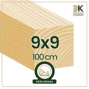 Kantówka 9x9x100 [cm] Heblowana